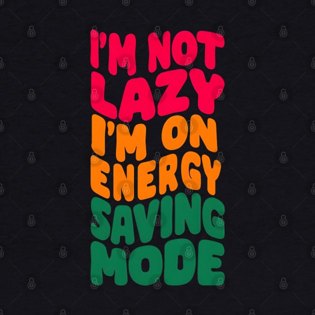 I'm not lazy, I'm on Energy Saving Mode by SimpliPrinter